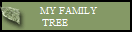   MY FAMILY
 TREE        